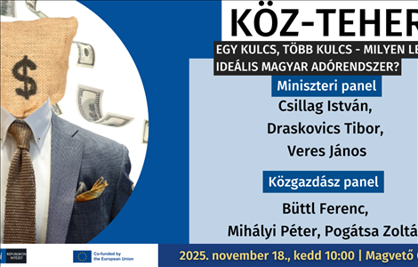 Invitation: Public burden – One key, multiple keys – what would be the ideal Hungarian tax system?